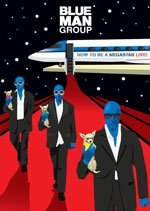 Blu-ray / Blue Man Group: How to Be a Megastar Live! / Blue Man Group: How to Be a Megastar Live!